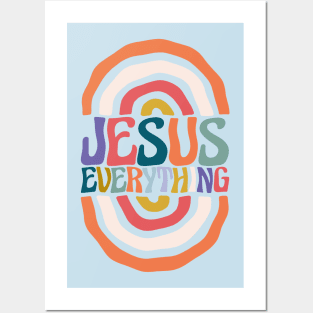 Jesus Everything Posters and Art